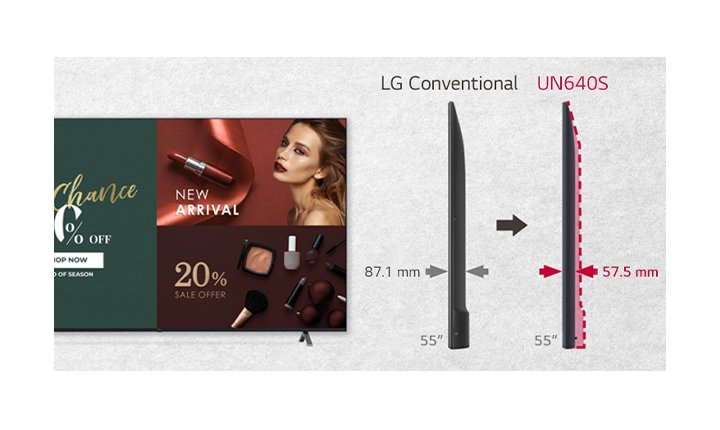 UN640S series is slimmer in depth in comparison to the LG Conventional model.
